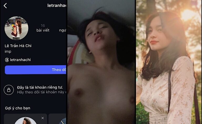 Lê Trần Hà Chi 2k6 lộ clip địt nhau với trai
